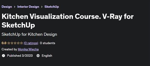 Kitchen Visualization Course. V– Ray for SketchUp –  Download Free