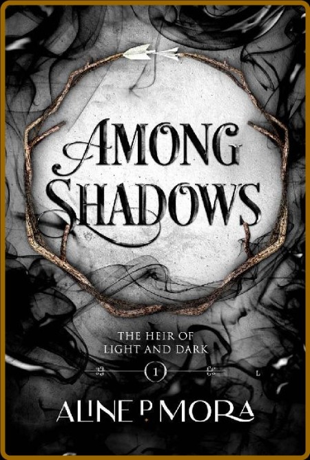 Among Shadows by Aline P  Mora  38dd8b9707a68ab4f8497cd6d353c3f7