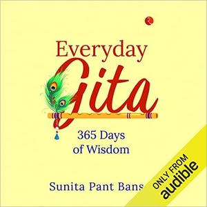 Everyday Gita 365 Days of Wisdom [Audiobook]