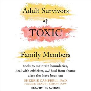 Adult Survivors of Toxic Family Members [Audiobook]