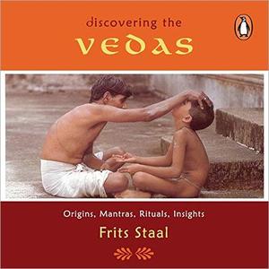 Discovering the Vedas Origins, Mantras, Rituals, Insights [Audiobook]