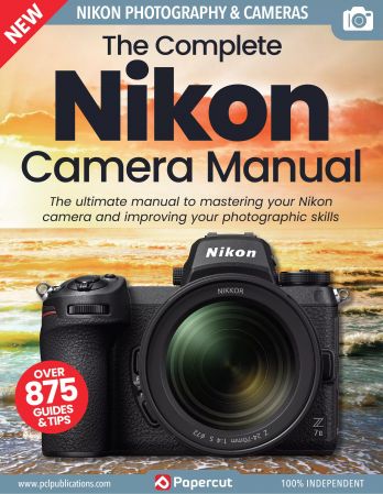 The Complete Nikon Camera Manual - 17th Edition  2023