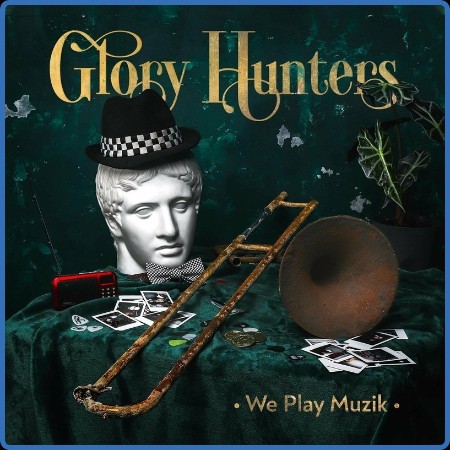 Glory Hunters - 2022 - We Play Muzik