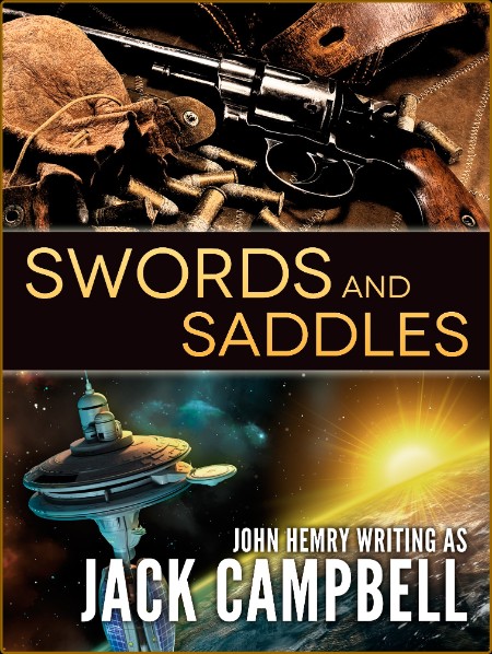 Swords and Saddles by Jack Campbell  D35d2fa17dd675b9f9d46e812a43b53a