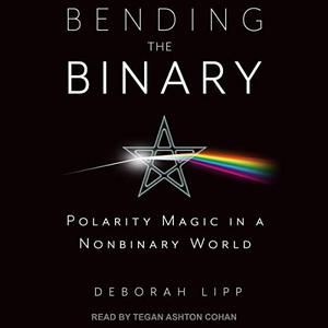 Bending the Binary Polarity Magic in a Non-Binary World [Audiobook]