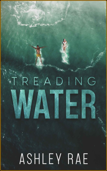 Treading Water - Ashley Rae  8d9a284e24d8e2072a82a384548af473