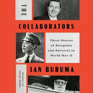 The Collaborators Three Stories of Deception and Survival in World War II [Audiobook]