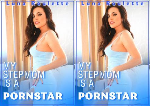 My Stepmom is a Pornstar - Luna Roulette (Sexy Modern Bull, Orgy) [2023 | FullHD]