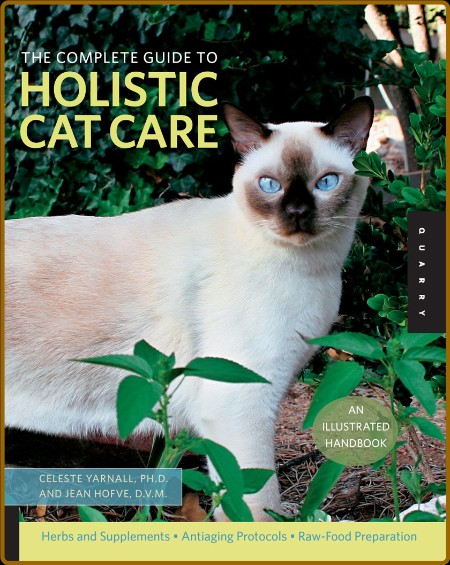 The Complete Guide to Holistic Cat Care An Illustrated Handbook