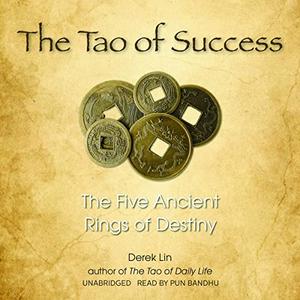 The Tao of Success The Five Ancient Rings of Destiny [Audiobook]