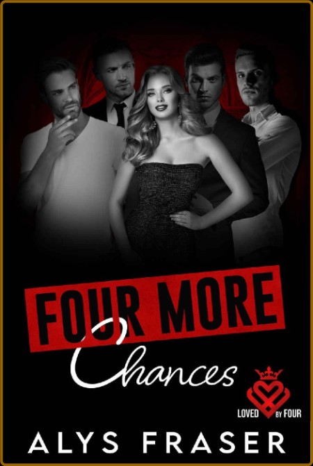 Four More Chances  Loved by Fou - Alys Fraser  D0eebbfe18b94cfd61f5561ac8ee3eaa