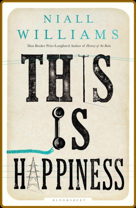 This Is Happiness by Niall Williams 