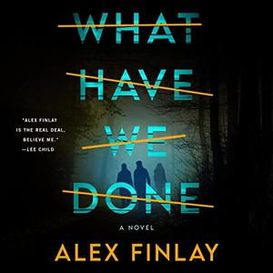 What Have We Done A Novel [Audiobook]