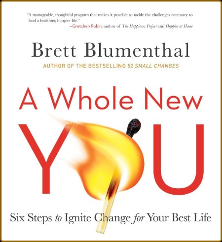 A Whole New You Six Steps to Ignite Change for Your Best Life - Brett Blumenthal  20bc6b05ba00dace168d5d40cdb792d8