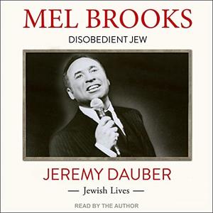 Mel Brooks Disobedient Jew (Jewish Lives) [Audiobook]