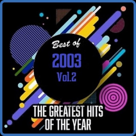 Best Of 2003 - Greatest Hits Of The Year Vol 2 [2020]