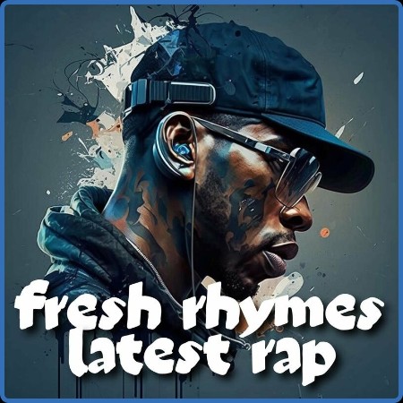 Various Artists - fresh rhymes latest rap (2023)