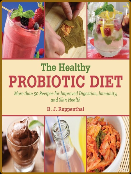 The Healthy Probiotic Diet - R  J  Ruppenthal