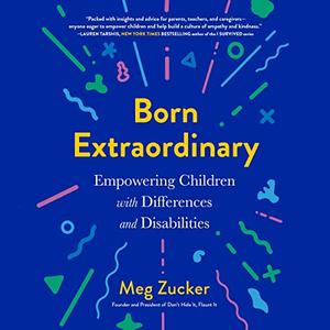 Born Extraordinary Empowering Children with Differences and Disabilities [Audiobook]