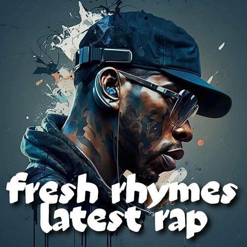 Fresh rhymes latest rap (2023)