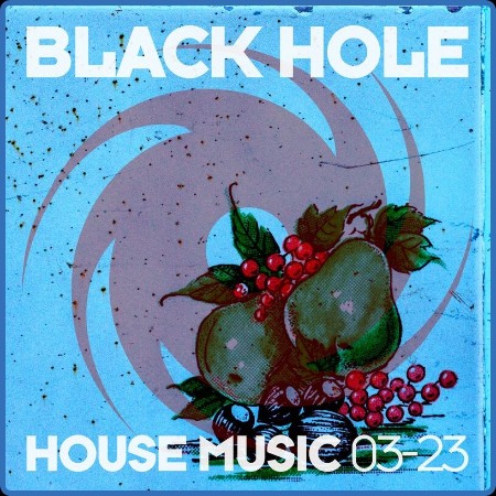 Black Hole House Music 03-23 (2023)