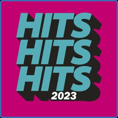 Various Artists - Hits Hits Hits (2023)