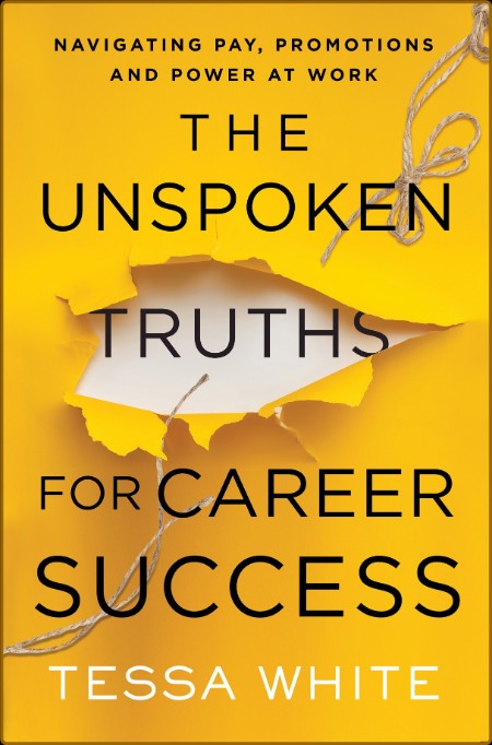 The Unspoken Truths for Career Success  Navigating Pay, Promotions, and Power at W... Ab699dc14daebac6bd974ec0d1f16c75