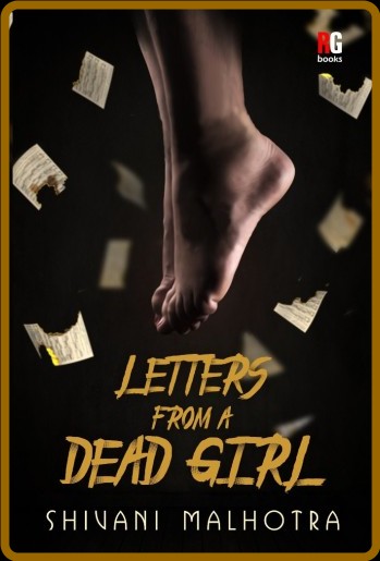 Letters from a Dead Girl by Shivani Malhotra 