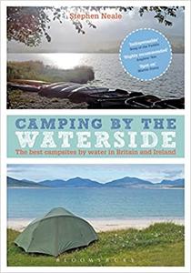 Camping by the Waterside The best campsites by water in Britain and Ireland