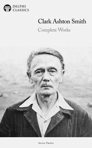 Clark Ashton Smith Complete Works