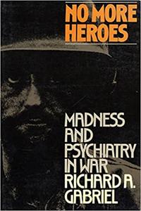 No More Heroes Madness & Psychiatry in War