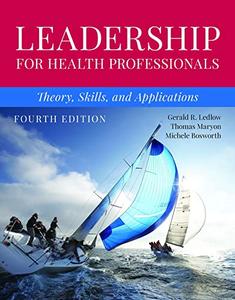 Leadership for Health Professionals Theory, Skills, and Applications, 4th Edition