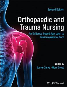 Orthopaedic and Trauma Nursing An Evidence-based Approach to Musculoskeletal Care, 2nd Edition