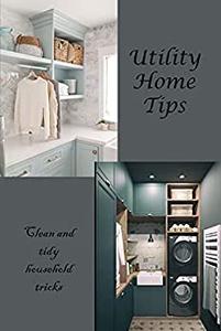 Utility Home Tips Clean and tidy household tricks Clean and clean home tricks Household