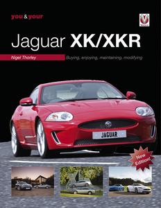 You & Your Jaguar XKXKR Buying, Enjoying, Maintaining, Modifying, New Edition