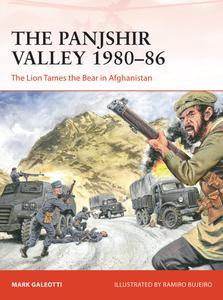 The Panjshir Valley 1980-86 The Lion Tames the Bear in Afghanistan (Campaign)