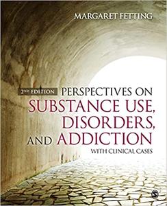Perspectives on Substance Use, Disorders, and Addiction With Clinical Cases Ed 2