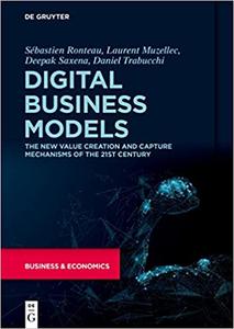 Digital Business Models  The New Value Creation and Capture Mechanisms of the 21st Century