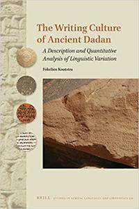 The Writing Culture of Ancient Dadan A Description and Quantitative Analysis of Linguistic Variation