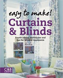 Easy to Make! Curtains & Blinds Expert Advice, Techniques and Tips for Sewers