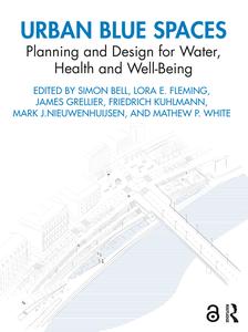 Urban Blue Spaces Planning and Design for Water, Health and Well-Being