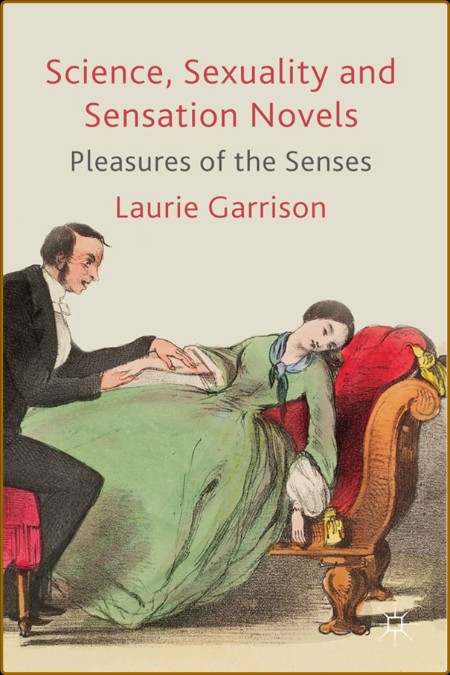 Science, Sexuality and Sensation Novels  Pleasures of the Senses