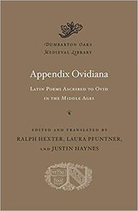 Appendix Ovidiana Latin Poems Ascribed to Ovid in the Middle Ages