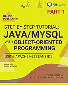 STEP BY STEP TUTORIAL JAVAMYSQL With Object-Oriented Programming Using Apache NetBeans IDE PART 1
