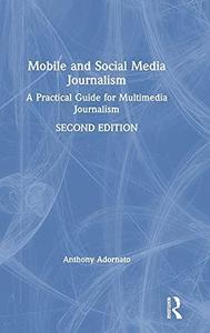 Mobile and Social Media Journalism A Practical Guide for Multimedia Journalism