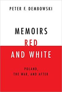 Memoirs Red and White Poland, the War, and After