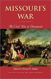 Missouri's War The Civil War in Documents