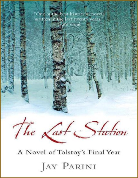The Last Station  A Novel of Tolstoy's Final Year