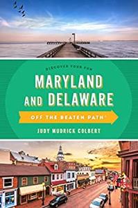 Maryland and Delaware Off the Beaten Path (Off the Beaten Path Series)