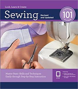 Sewing 101, Revised and Updated Master Basic Skills and Techniques Easily through Step-by-Step Instruction